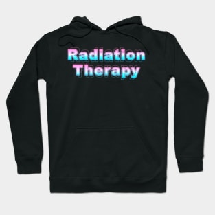 Radiation Therapy Hoodie